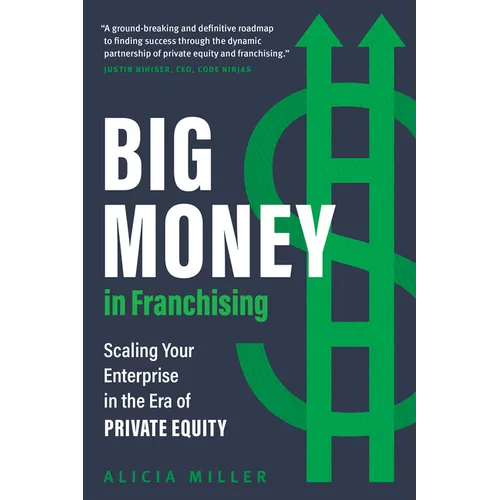 Big Money in Franchising: Scaling Your Enterprise in the Era of Private Equity