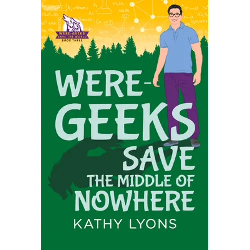 Were-Geeks Save the Middle of Nowhere: Volume 3