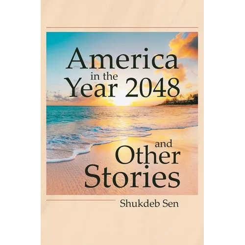 America in the Year 2048 and Other Stories