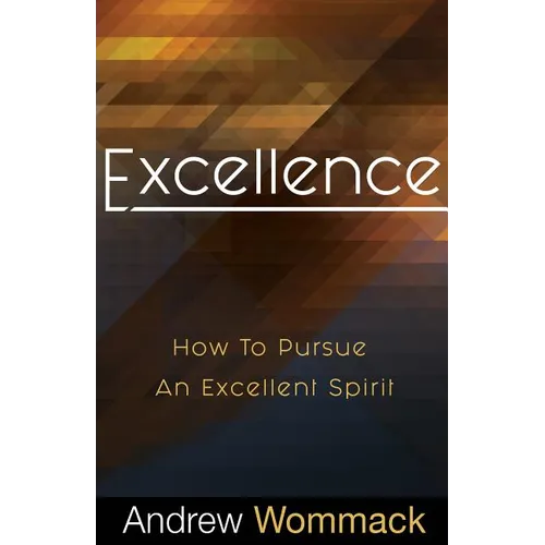 Excellence: How to Pursue an Excellent Spirit