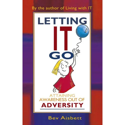 Letting It Go: Attaining Awareness Out of Adversity