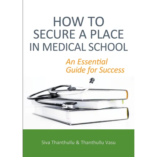 How to Secure a Place in Medical School: An Essential Guide for Success