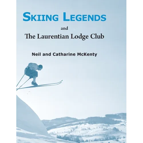 Skiing Legends and The Laurentian Lodge Club