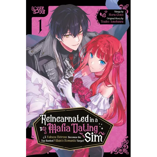 Reincarnated in a Mafia Dating Sim, Volume 1: A Yakuza Heiress Becomes the Top-Ranked Villain's Romantic Target!