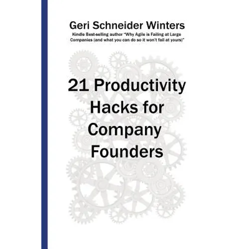 21 Productivity Hacks for Company Founders