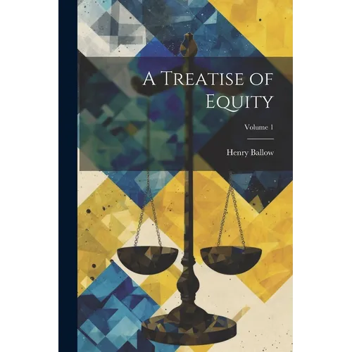 A Treatise of Equity; Volume 1
