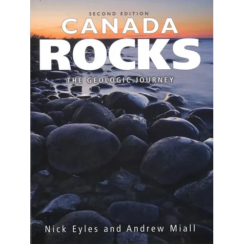 Canada Rocks: The Geologic Journey - Second Edition