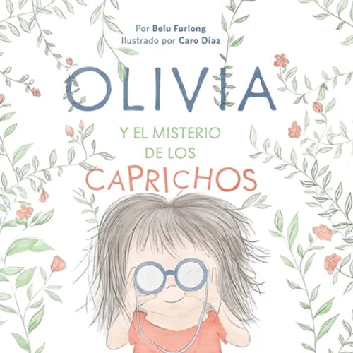 OLIVIA Y EL MISTERIO DE LOS CAPRICHOS (Spanish Edition)