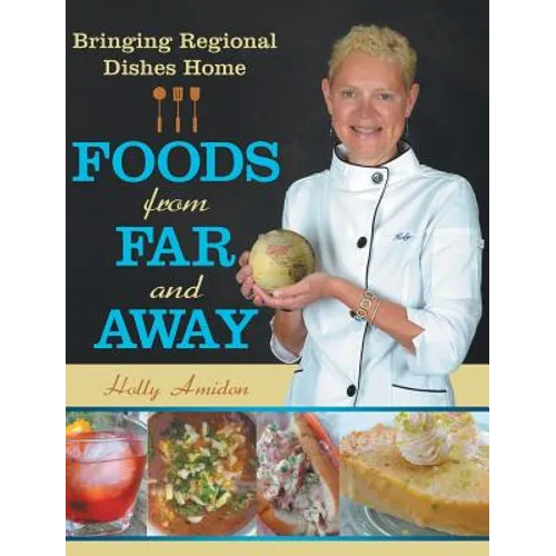 Foods from Far and Away: Bringing Regional Dishes Home