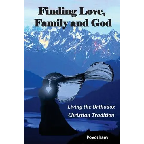 Finding Love, Family, and God: Living the Orthodox Christian Tradition