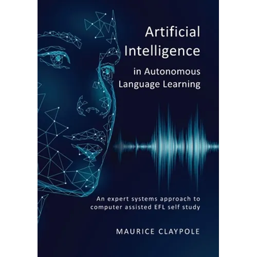 Artificial Intelligence in Autonomous Language Learning: An expert systems approach to computer assisted EFL self study