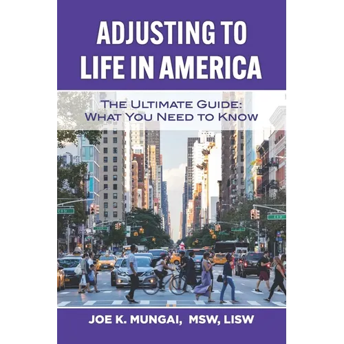 Adjusting to Life in America: The Ultimate Guide: What You Need to Know