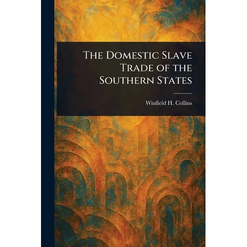 The Domestic Slave Trade of the Southern States