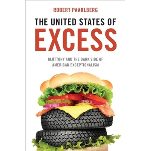 United States of Excess: Gluttony and the Dark Side of American Exceptionalism