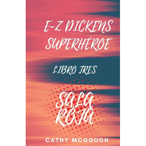 E-Z Dickens Superhéroe Libro 3 Spanish Edition E-Z Dickens Series: Sala Roja