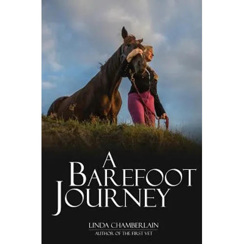 A Barefoot Journey: The story of one woman's fight against horse shoes