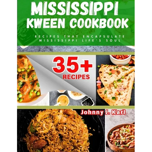 Mississippi Kween Cookbook: Recipes that Encapsulate Mississippi Life's Soul