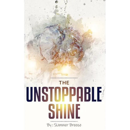 The Unstoppable Shine