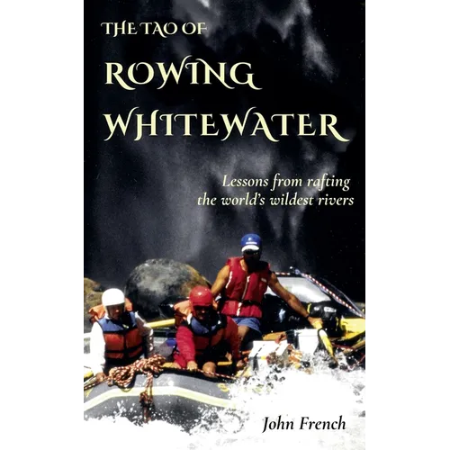 The Tao of Rowing Whitewater