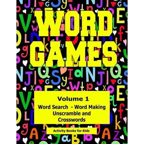 Word Games: Volume 1 With Word Search, Word Making, Unscramble and Crosswords