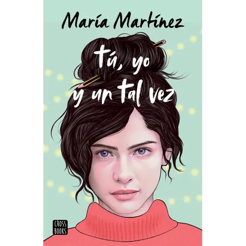 Tú, Yo Y Un Tal Vez (Tú Y Yo 1)