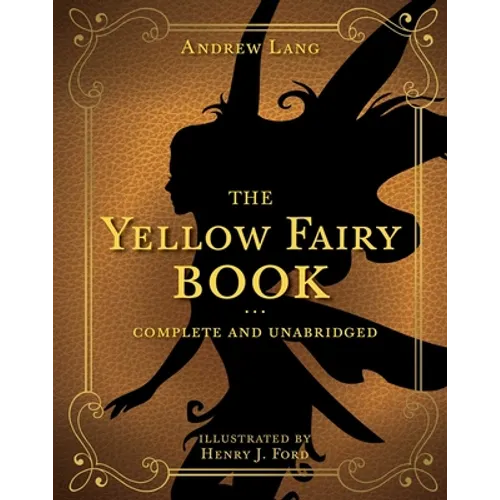 The Yellow Fairy Book: Complete and Unabridged