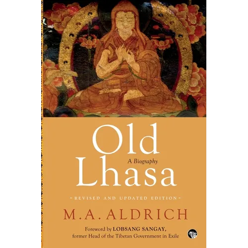 Old Lhasa: A Biography