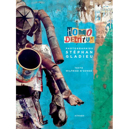Stéphan Gladieu: Homo Détritus