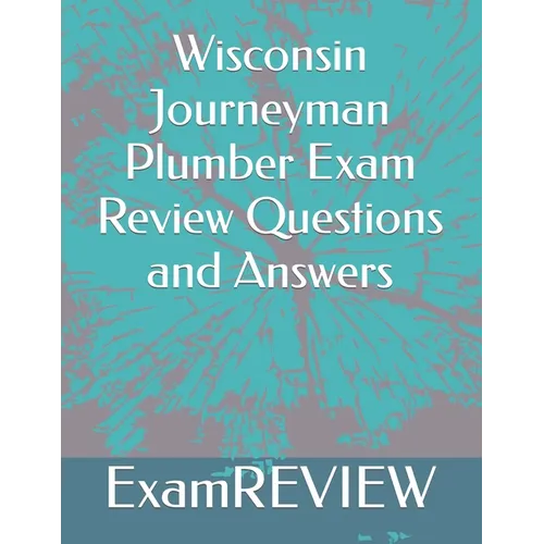 Wisconsin Journeyman Plumber Exam Review Questions and Answers