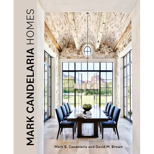 Mark Candelaria Homes: Designs for Inspired Living