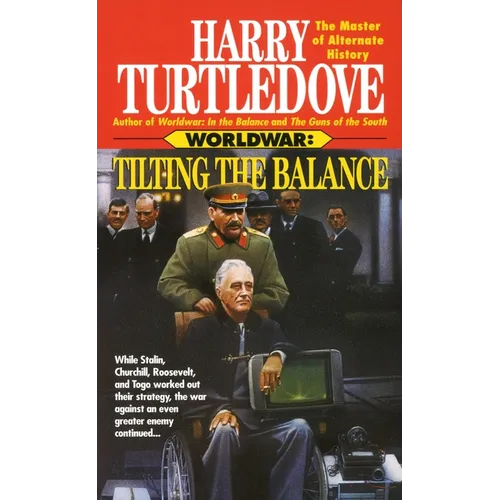 Tilting the Balance (Worldwar, Book Two)