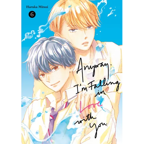 Anyway, I'm Falling in Love with You. 6