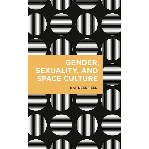 Gender, Sexuality, and Space Culture