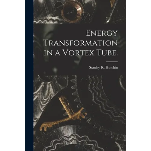 Energy Transformation in a Vortex Tube.