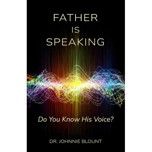 Father Is Speaking: Do You Know His Voice?