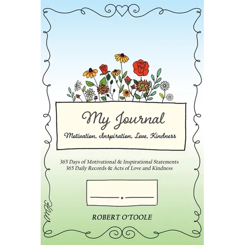 My Journal: Motivation, Inspiration, Love, Kindness