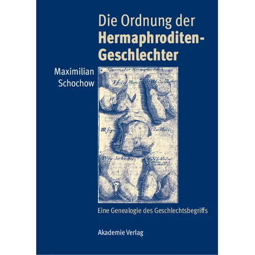 Die Ordnung Der Hermaphroditen-Geschlechter: Eine Genealogie Des Geschlechtsbegriffs
