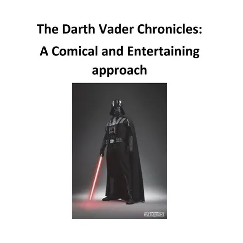 The Darth Vader Chronicles: A comical and entertaining approach