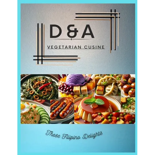 D&A Vegetarian Cuisine: These Filipino Delights