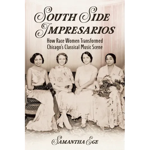 South Side Impresarios: How Race Women Transformed Chicago's Classical Music Scene