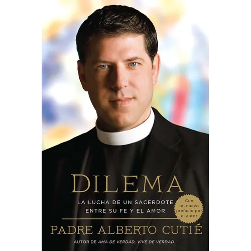 Dilema (Spanish Edition): La Lucha De Un Sacerdote Entre Su Fe y el Amor