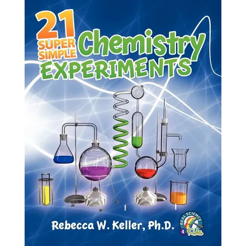 21 Super Simple Chemistry Experiments
