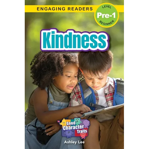 Kindness: Good Character Traits (Engaging Readers, Level Pre-1)