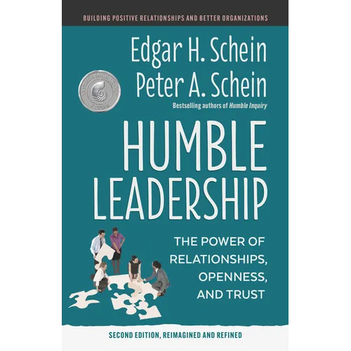 Humble Leadership, Second Edition: The Power of Relationships, Openness, and Trust