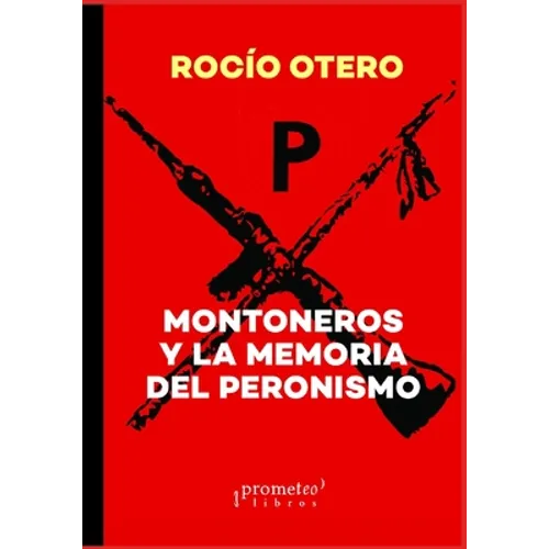 Montoneros y la memoria del peronismo: La izquierda nacional