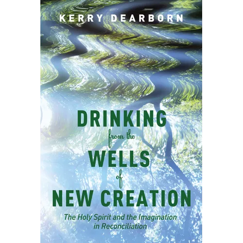 Drinking from the Wells of New Creation