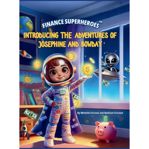 Finance Superheroes: The Adventures of Josephine and Bowday