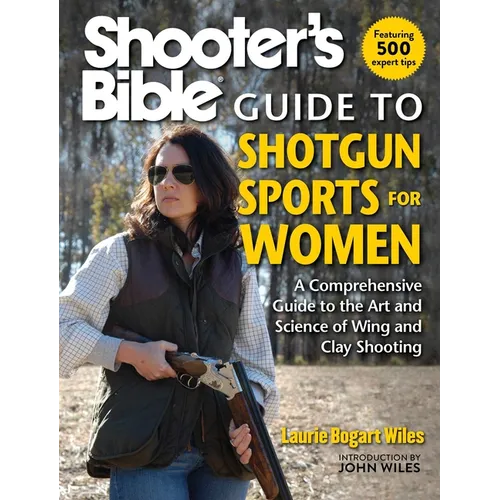 Shooter's Bible Guide to Shotgun Sports for Women: A Comprehensive Guide to the Art and Science of Wing and Clay Shooting