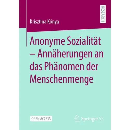 Anonyme Sozialität - Annäherungen an Das Phänomen Der Menschenmenge