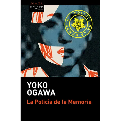 La Policía de la Memoria (Novela) / The Memory Police (a Novel)